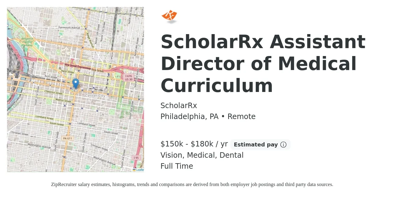 ScholarRx job posting for a ScholarRx Assistant Director of Medical Curriculum in Philadelphia, PA with a salary of $150,000 to $180,000 Yearly and benefits including dental, life_insurance, medical, pto, retirement, and vision with a map of Philadelphia location.