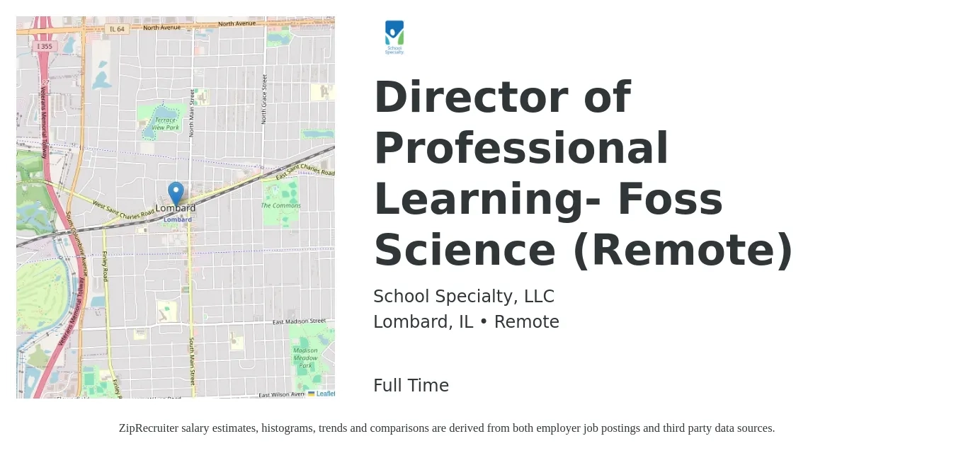 School Specialty, LLC job posting for a Director of Professional Learning- Foss Science (Remote) in Lombard, IL with a salary of $100,000 to $125,000 Yearly with a map of Lombard location.