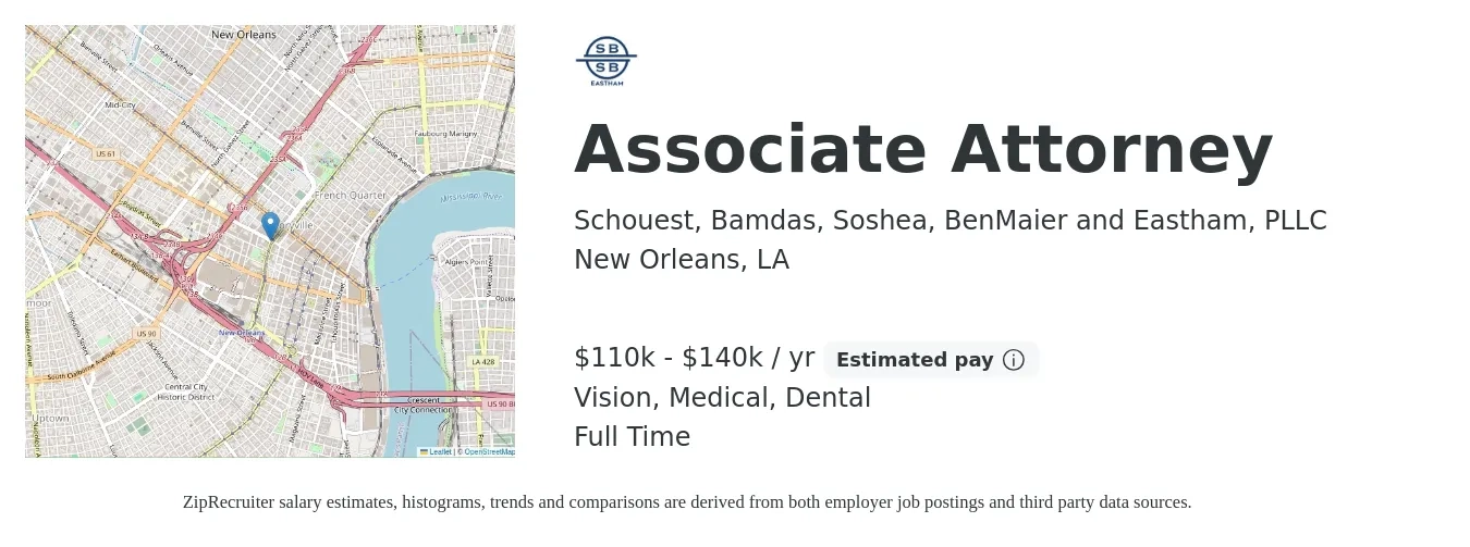Schouest, Bamdas, Soshea, BenMaier and Eastham, PLLC job posting for a Associate Attorney in New Orleans, LA with a salary of $80,000 to $110,000 Yearly and benefits including retirement, vision, dental, life_insurance, and medical with a map of New Orleans location.