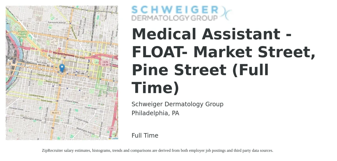 Schweiger Dermatology Group job posting for a Medical Assistant - FLOAT- Market Street, Pine Street (Full Time) in Philadelphia, PA with a salary of $18 to $24 Hourly with a map of Philadelphia location.