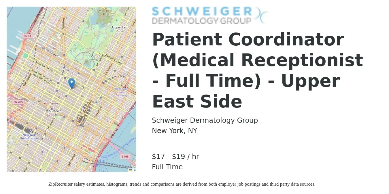 Schweiger Dermatology Group job posting for a Patient Coordinator (Medical Receptionist - Full Time) - Upper East Side in New York, NY with a salary of $18 to $20 Hourly with a map of New York location.