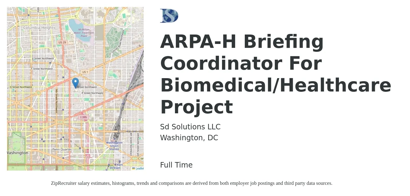 SD Solutions LLC job posting for a ARPA-H Briefing Coordinator For Biomedical/Healthcare Project in Washington, DC with a salary of $26 to $39 Hourly with a map of Washington location.