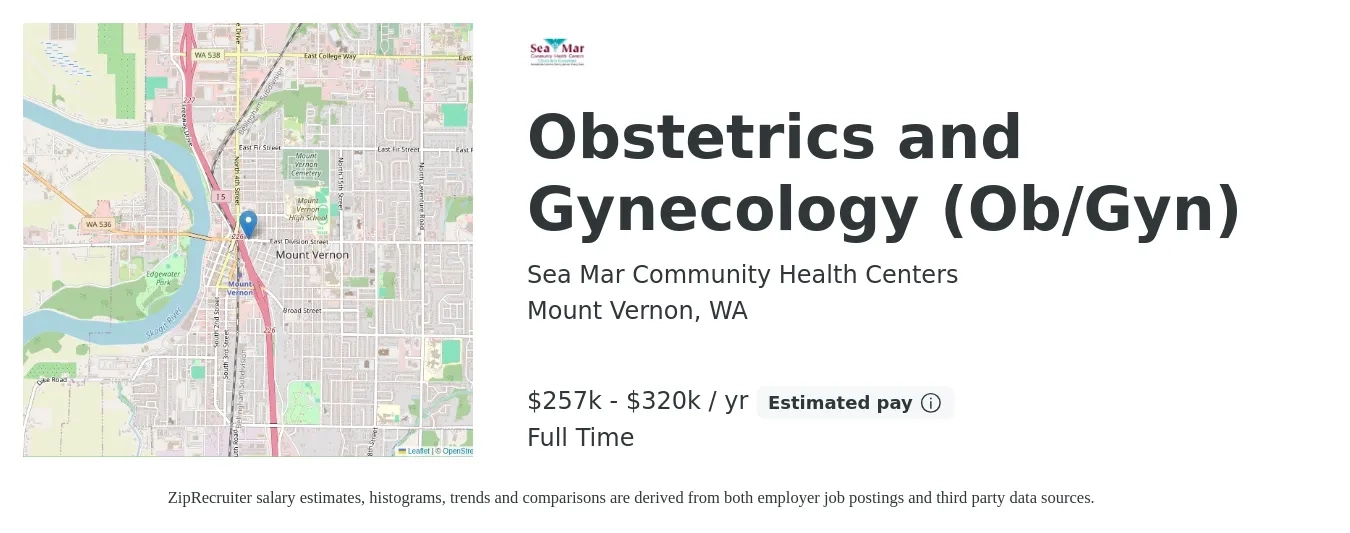 Sea Mar Community Health Centers job posting for a Obstetrics and Gynecology (Ob/Gyn) in Mount Vernon, WA with a salary of $257,320 to $320,000 Yearly with a map of Mount Vernon location.