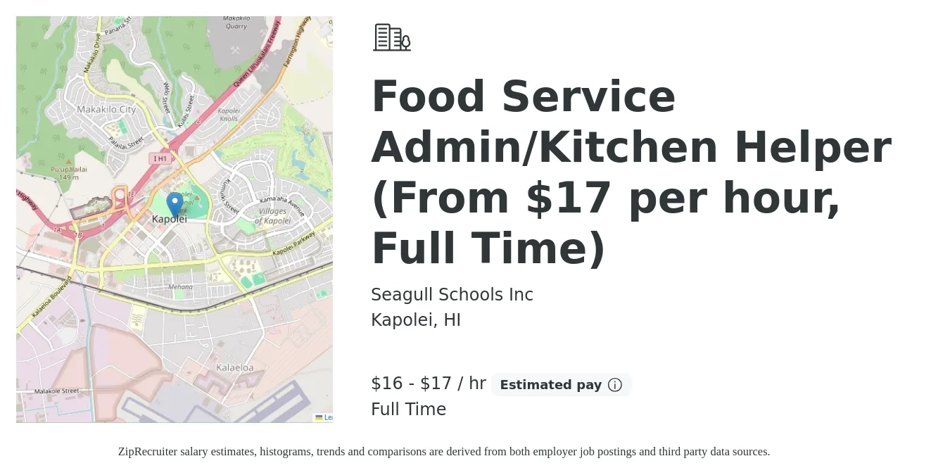 Seagull Schools Inc job posting for a Food Service Admin/Kitchen Helper (From $17 per hour, Full Time) in Kapolei, HI with a salary of $17 to $18 Hourly with a map of Kapolei location.
