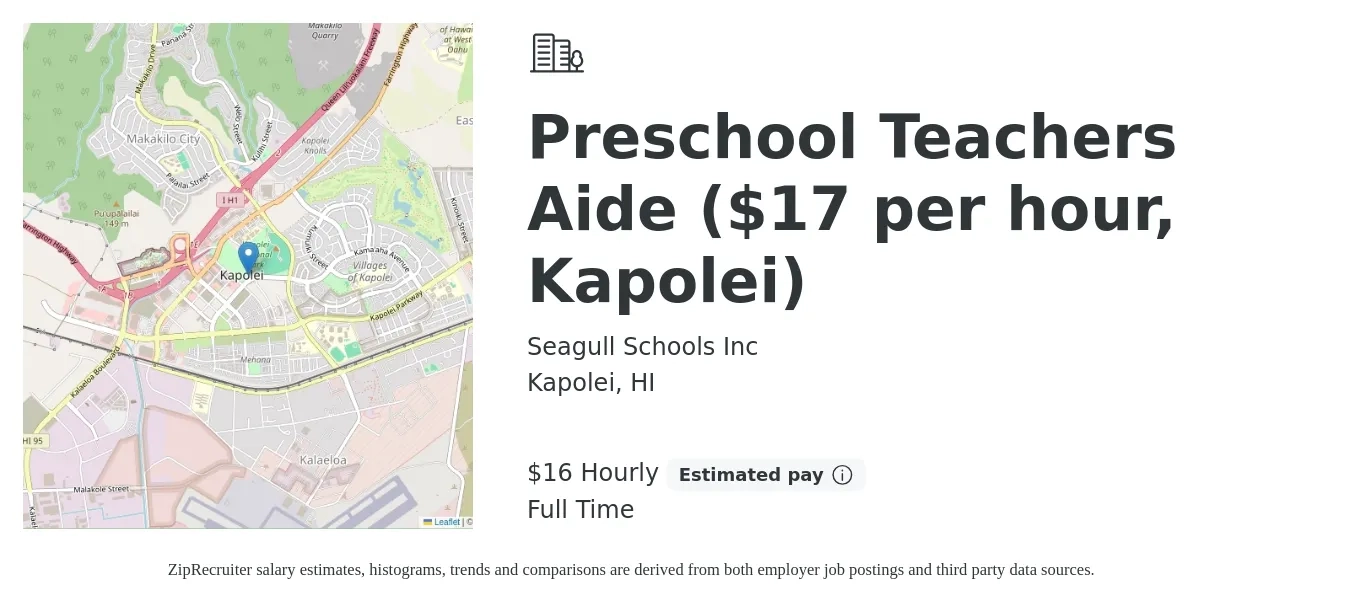 Seagull Schools Inc job posting for a Preschool Teachers Aide ($17 per hour, Kapolei) in Kapolei, HI with a salary of $17 to $18 Hourly with a map of Kapolei location.