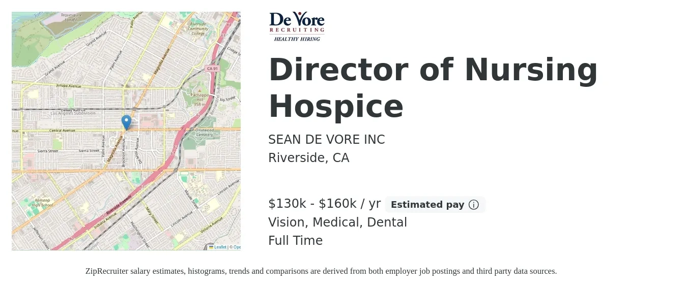 SEAN DE VORE INC job posting for a Director of Nursing Hospice in Riverside, CA with a salary of $130,000 to $160,000 Yearly and benefits including dental, life_insurance, medical, retirement, and vision with a map of Riverside location.