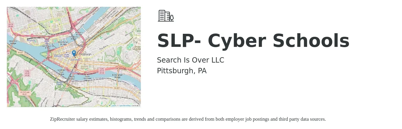 Search Is Over LLC job posting for a SLP- Cyber Schools in Pittsburgh, PA with a salary of $36 to $52 Hourly with a map of Pittsburgh location.