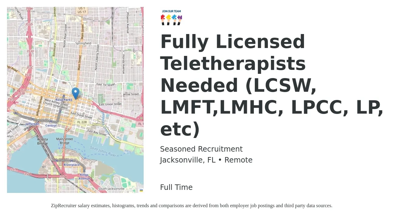 Seasoned Recruitment job posting for a Fully Licensed Teletherapists Needed (LCSW, LMFT,LMHC, LPCC, LP, etc) in Jacksonville, FL with a salary of $150 Hourly with a map of Jacksonville location.
