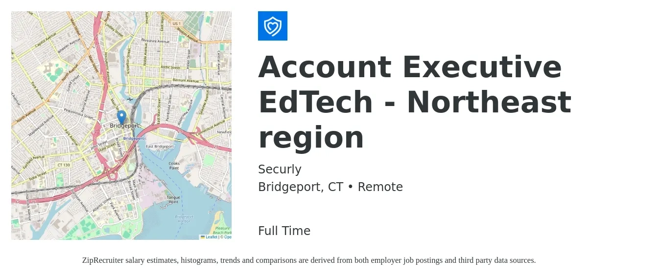 Securly job posting for a Account Executive EdTech - Northeast region in Bridgeport, CT with a salary of $54,900 to $96,600 Yearly with a map of Bridgeport location.