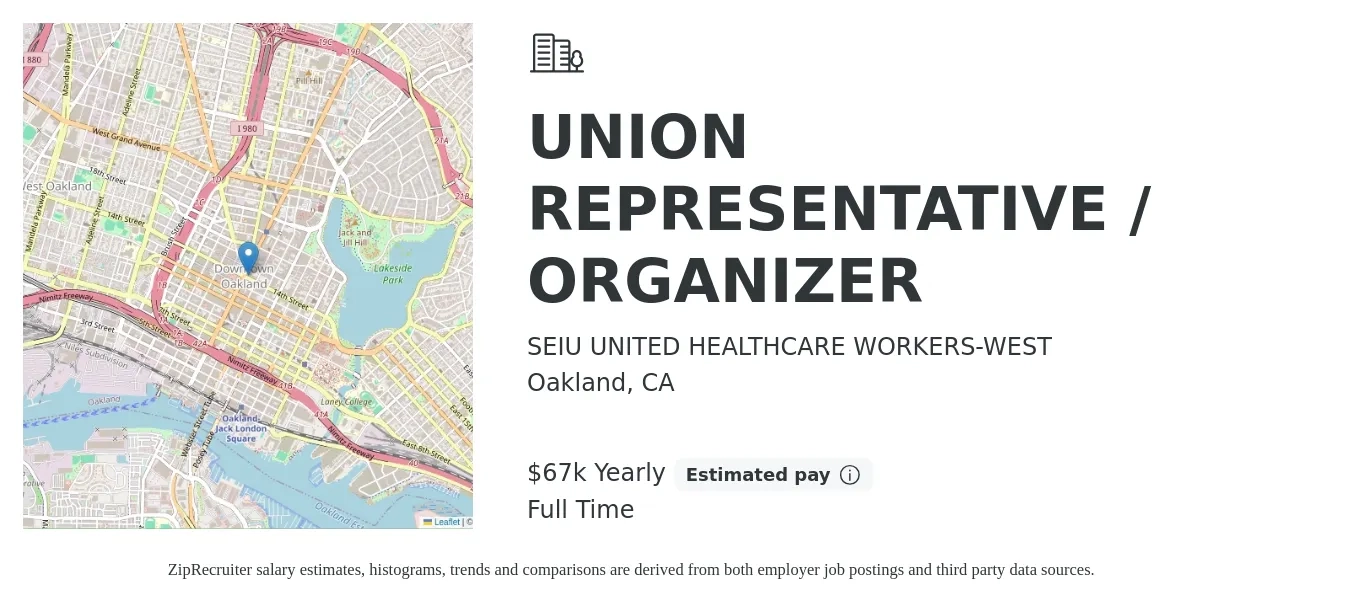 SEIU UNITED HEALTHCARE WORKERS-WEST job posting for a UNION REPRESENTATIVE / ORGANIZER in Oakland, CA with a salary of $67,000 Yearly with a map of Oakland location.