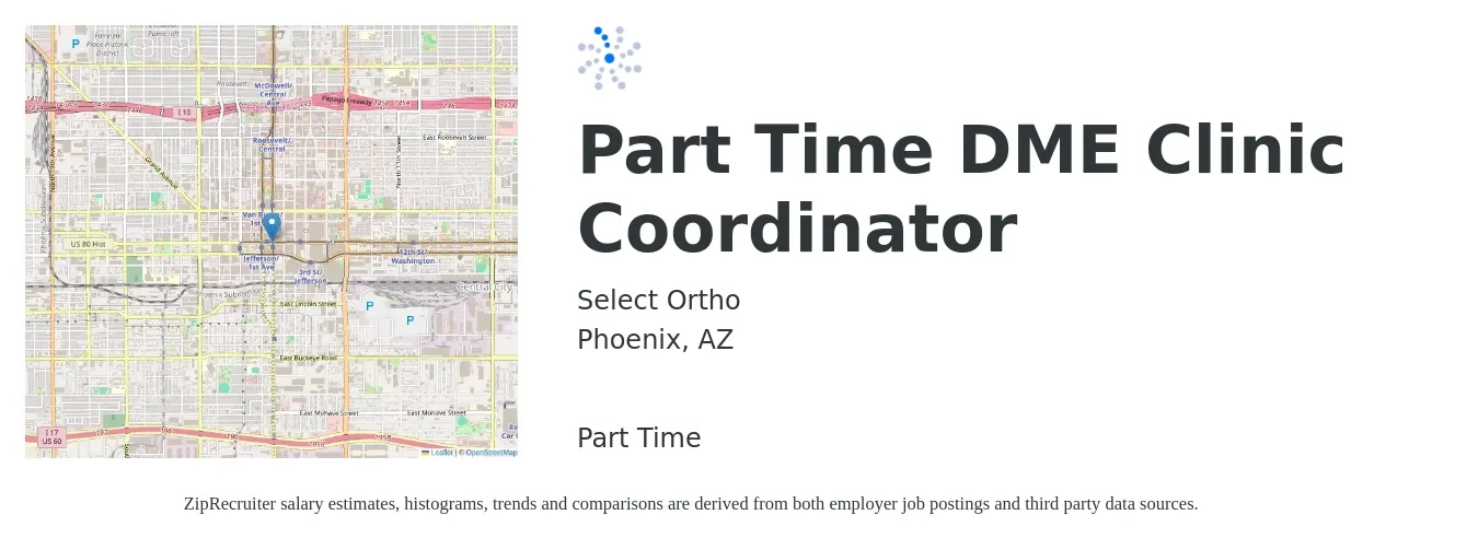 Select Ortho job posting for a Part Time DME Clinic Coordinator in Phoenix, AZ with a salary of $21 to $34 Hourly with a map of Phoenix location.