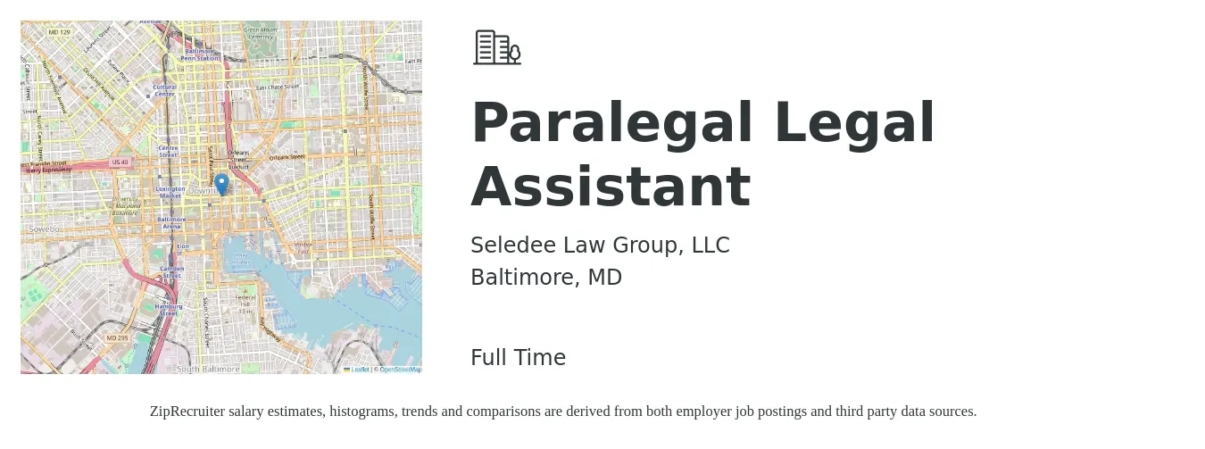 Seledee Law Group, LLC job posting for a Paralegal Legal Assistant in Baltimore, MD with a salary of $21 to $30 Hourly with a map of Baltimore location.