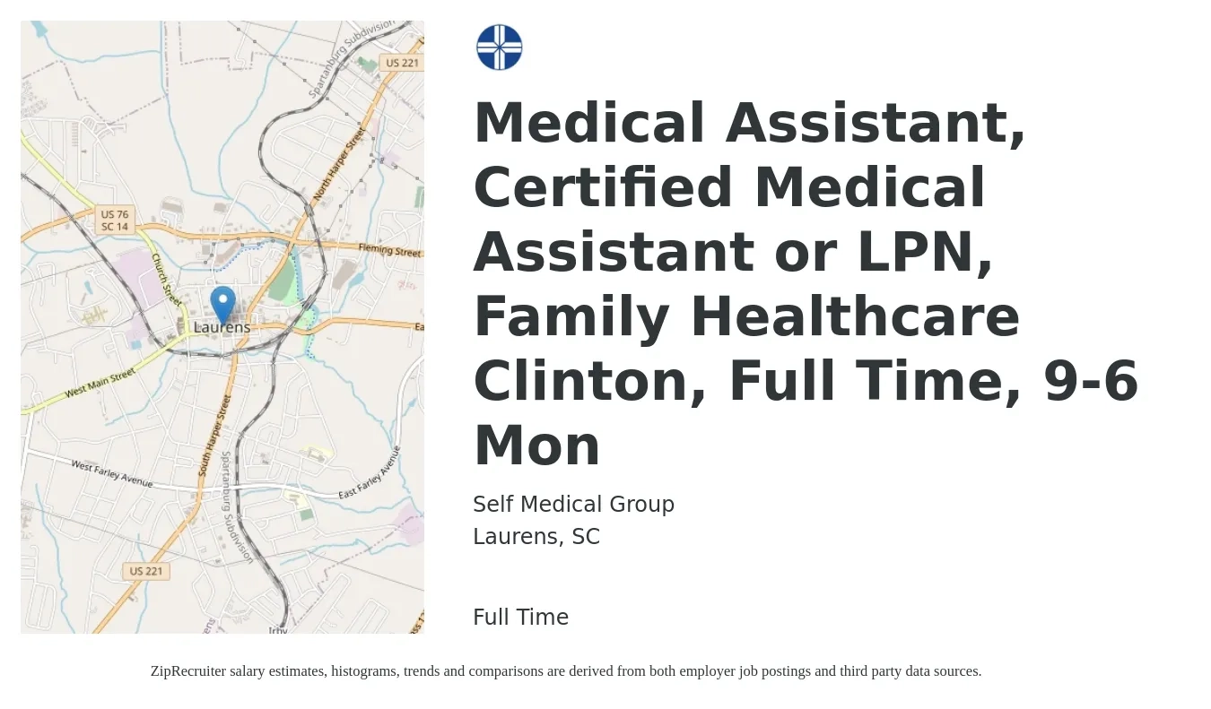 Self Medical Group job posting for a Medical Assistant, Certified Medical Assistant or LPN, Family Healthcare Clinton, Full Time, 9-6 Mon in Laurens, SC with a salary of $14 to $19 Hourly with a map of Laurens location.