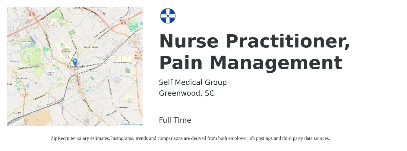 Self Medical Group job posting for a Nurse Practitioner, Pain Management in Greenwood, SC with a salary of $102,700 to $142,700 Yearly with a map of Greenwood location.