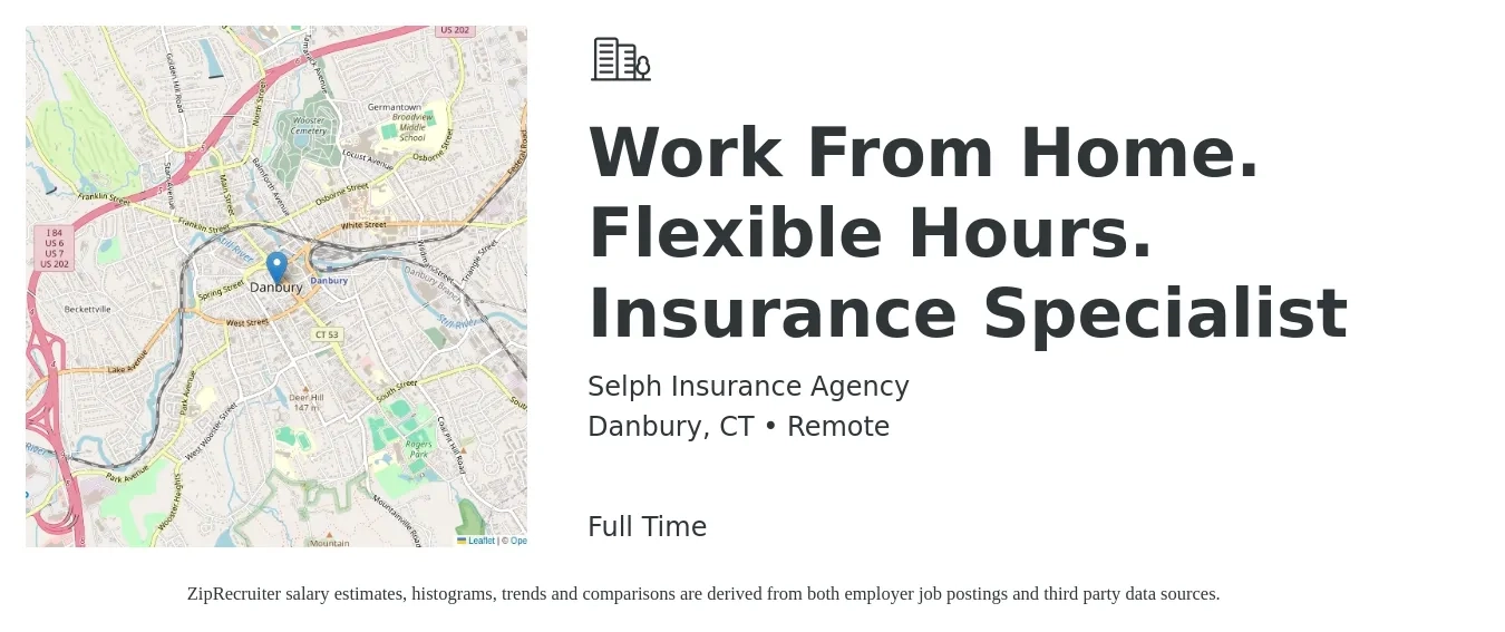 Selph Insurance Agency job posting for a Work From Home. Flexible Hours. Insurance Specialist in Danbury, CT with a salary of $75,000 Yearly with a map of Danbury location.
