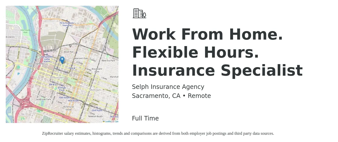 Selph Insurance Agency job posting for a Work From Home. Flexible Hours. Insurance Specialist in Sacramento, CA with a salary of $75,000 Yearly with a map of Sacramento location.