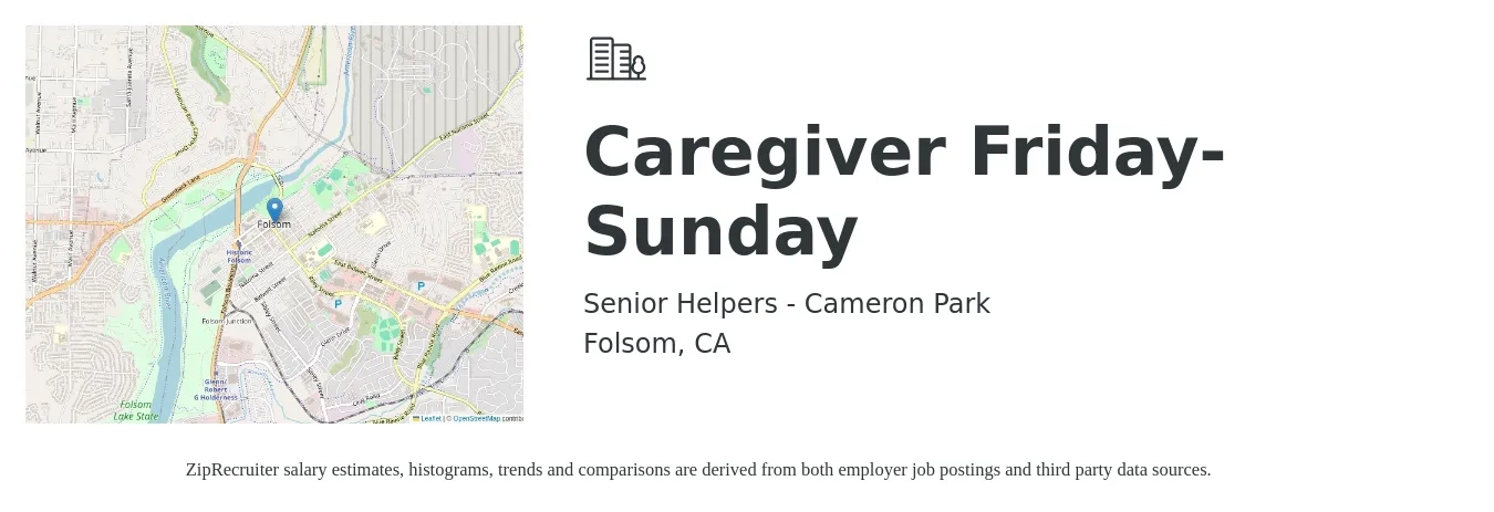 Senior Helpers - Cameron Park job posting for a Caregiver Friday- Sunday in Folsom, CA with a salary of $15 to $19 Hourly with a map of Folsom location.