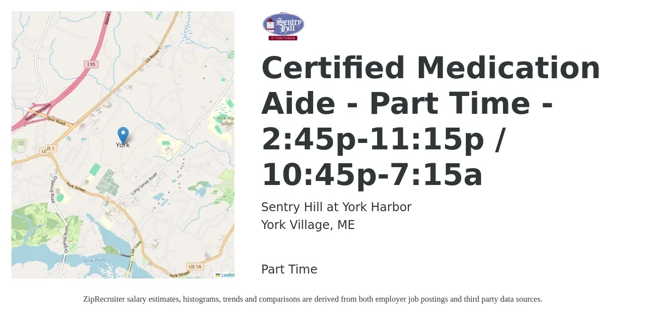 Sentry Hill at York Harbor job posting for a Certified Medication Aide - Part Time - 2:45p-11:15p / 10:45p-7:15a in York Village, ME with a salary of $16 to $20 Hourly with a map of York Village location.