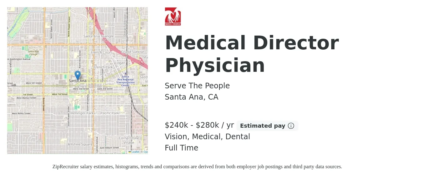 Serve The People job posting for a Medical Director Physician in Santa Ana, CA with a salary of $240,000 to $280,000 Yearly and benefits including medical, pto, retirement, vision, dental, and life_insurance with a map of Santa Ana location.