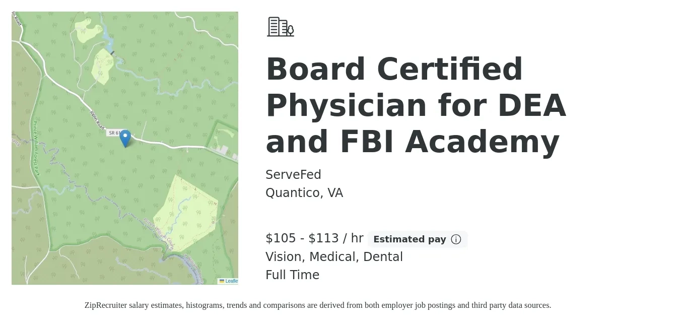 ServeFed job posting for a Board Certified Physician for DEA and FBI Academy in Quantico, VA with a salary of $110 to $118 Hourly and benefits including dental, life_insurance, medical, pto, retirement, and vision with a map of Quantico location.