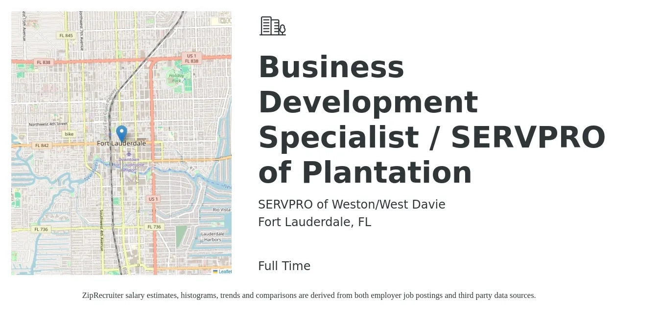 SERVPRO of Weston/West Davie job posting for a Business Development Specialist / SERVPRO of Plantation in Fort Lauderdale, FL with a salary of $44,800 to $74,800 Yearly with a map of Fort Lauderdale location.