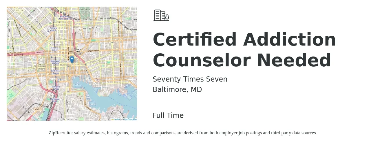 Seventy Times Seven job posting for a Certified Addiction Counselor Needed in Baltimore, MD with a salary of $25 to $30 Hourly with a map of Baltimore location.