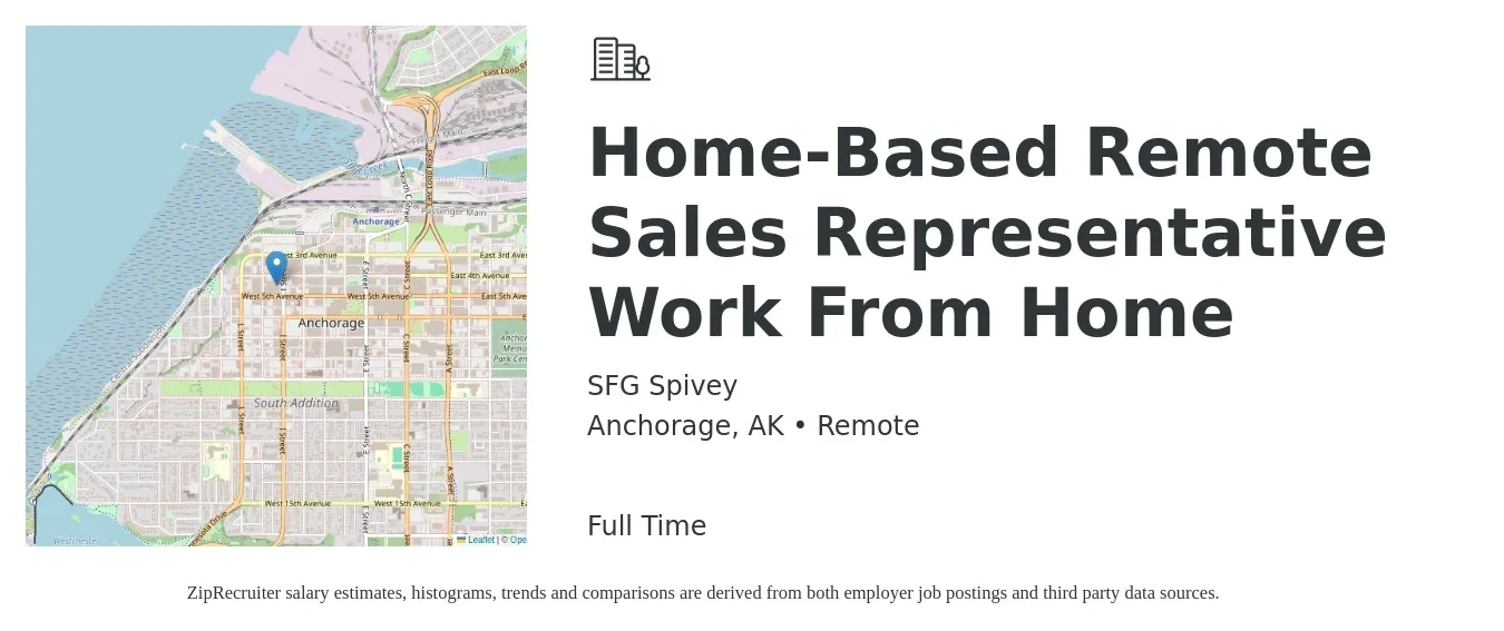 SFG Spivey job posting for a Home-Based Remote Sales Representative Work From Home in Anchorage, AK with a salary of $54,700 to $95,100 Yearly with a map of Anchorage location.