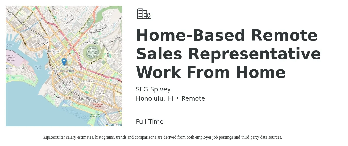 SFG Spivey job posting for a Home-Based Remote Sales Representative Work From Home in Honolulu, HI with a salary of $52,800 to $91,800 Yearly with a map of Honolulu location.