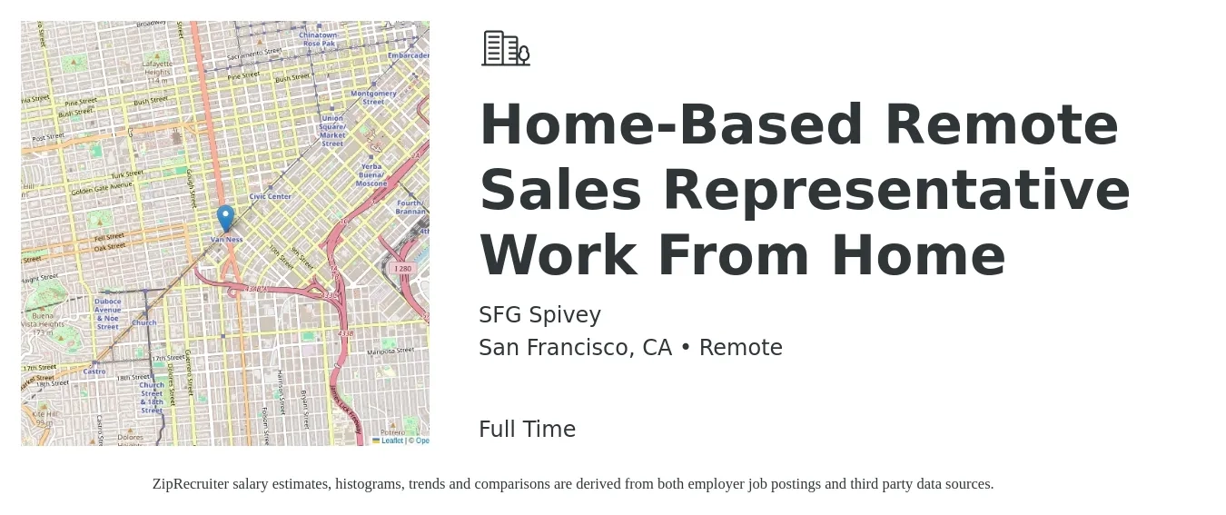 SFG Spivey job posting for a Home-Based Remote Sales Representative Work From Home in San Francisco, CA with a salary of $63,000 to $109,600 Yearly with a map of San Francisco location.