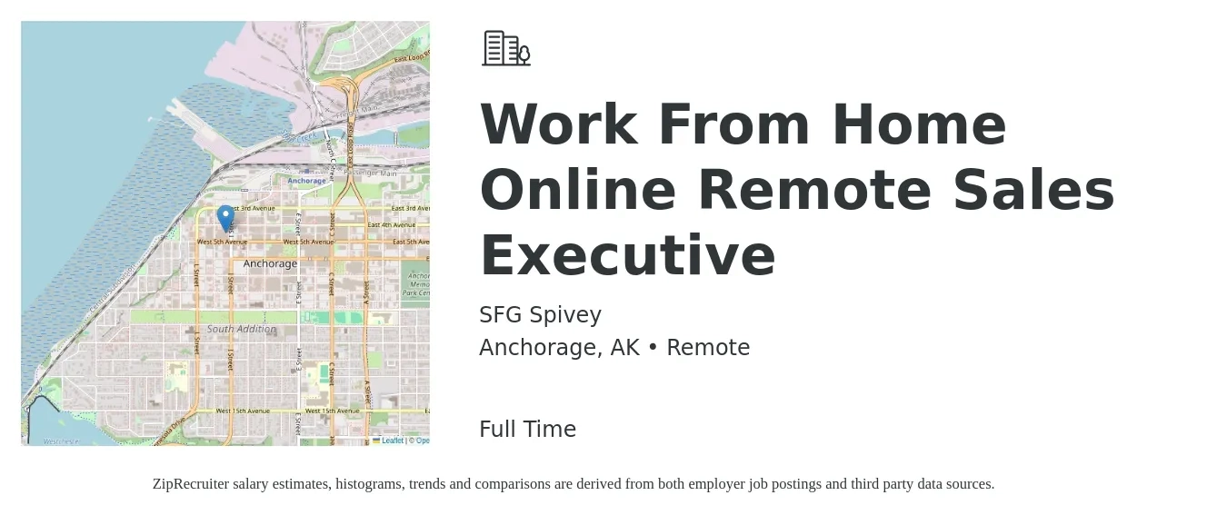 SFG Spivey job posting for a Work From Home Online Remote Sales Executive in Anchorage, AK with a salary of $67,500 to $119,200 Yearly with a map of Anchorage location.