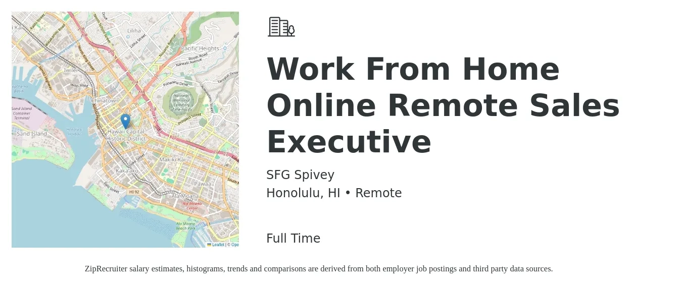 SFG Spivey job posting for a Work From Home Online Remote Sales Executive in Honolulu, HI with a salary of $65,200 to $115,100 Yearly with a map of Honolulu location.