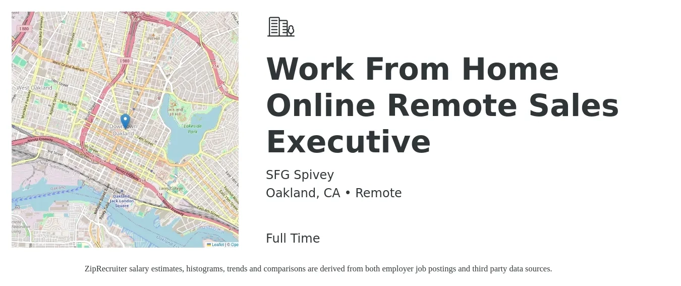 SFG Spivey job posting for a Work From Home Online Remote Sales Executive in Oakland, CA with a salary of $77,400 to $136,600 Yearly with a map of Oakland location.