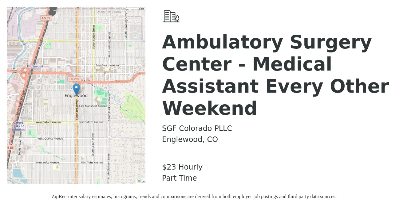 SGF Colorado PLLC job posting for a Ambulatory Surgery Center - Medical Assistant Every Other Weekend in Englewood, CO with a salary of $24 Hourly with a map of Englewood location.