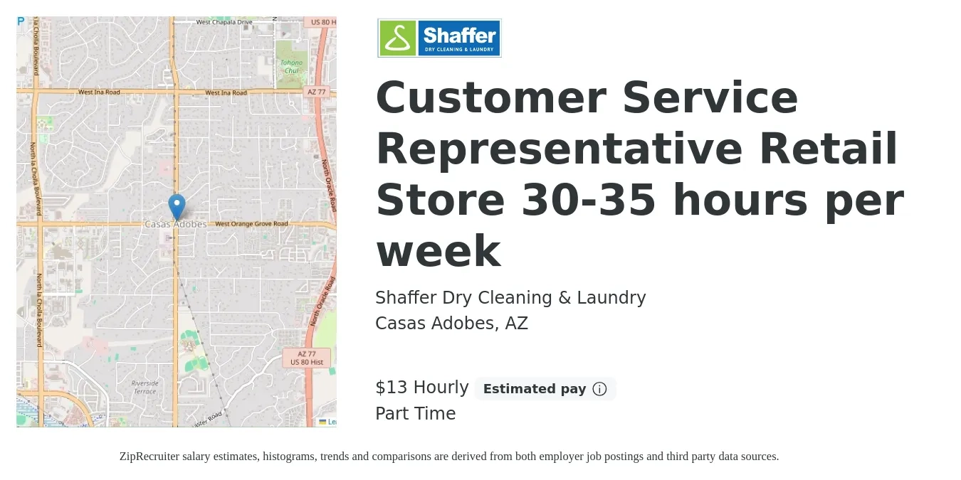 Shaffer Dry Cleaning & Laundry job posting for a Customer Service Representative Retail Store 30-35 hours per week in Casas Adobes, AZ with a salary of $14 Hourly with a map of Casas Adobes location.