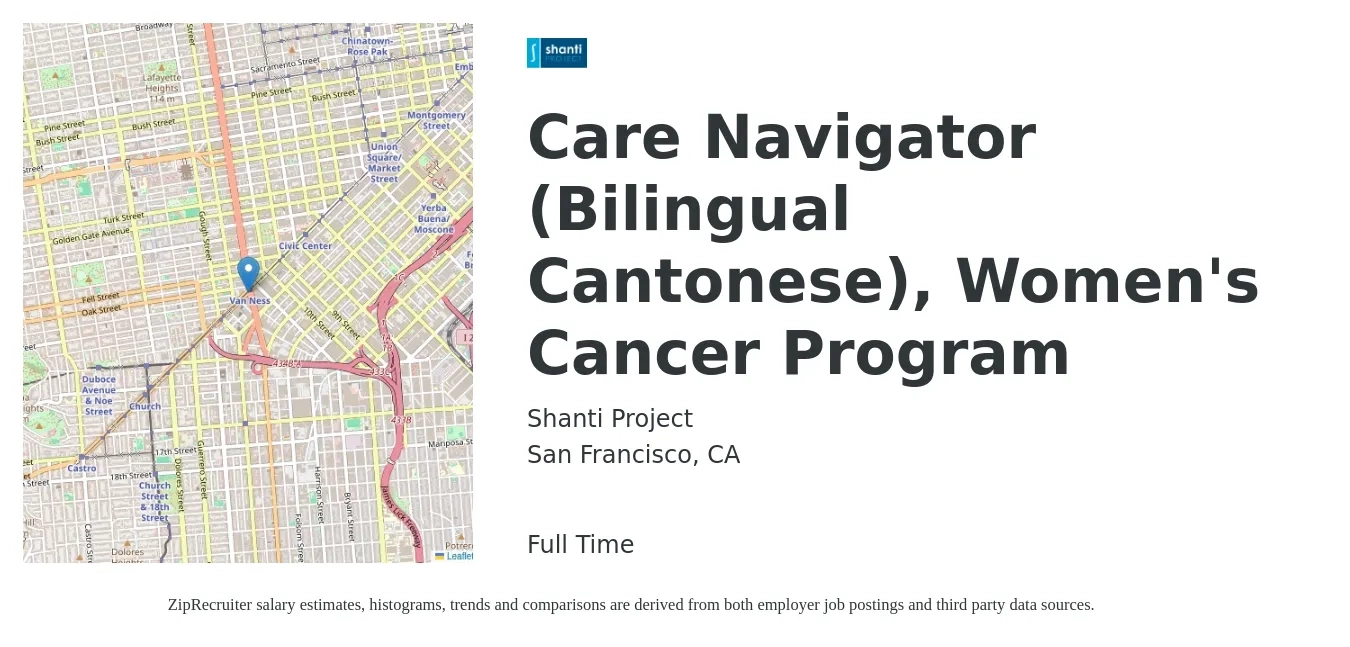 Shanti Project job posting for a Care Navigator (Bilingual Cantonese), Women's Cancer Program in San Francisco, CA with a salary of $57,500 to $60,489 Yearly with a map of San Francisco location.