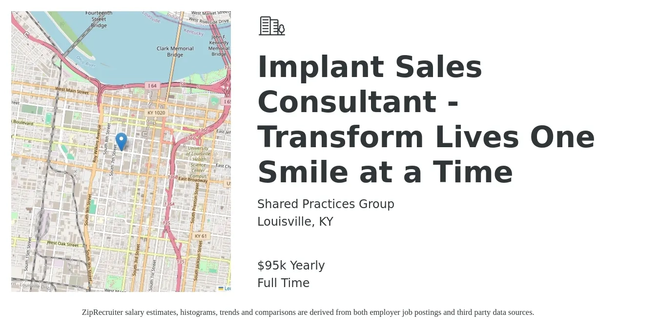 Shared Practices Group job posting for a Implant Sales Consultant - Transform Lives One Smile at a Time in Louisville, KY with a salary of $95,000 Yearly with a map of Louisville location.