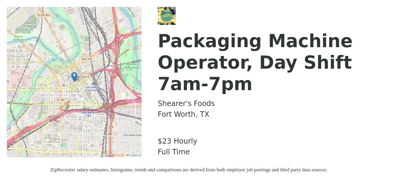 Shearer's Foods job posting for a Packaging Machine Operator, Day Shift 7am-7pm in Fort Worth, TX with a salary of $24 Hourly with a map of Fort Worth location.