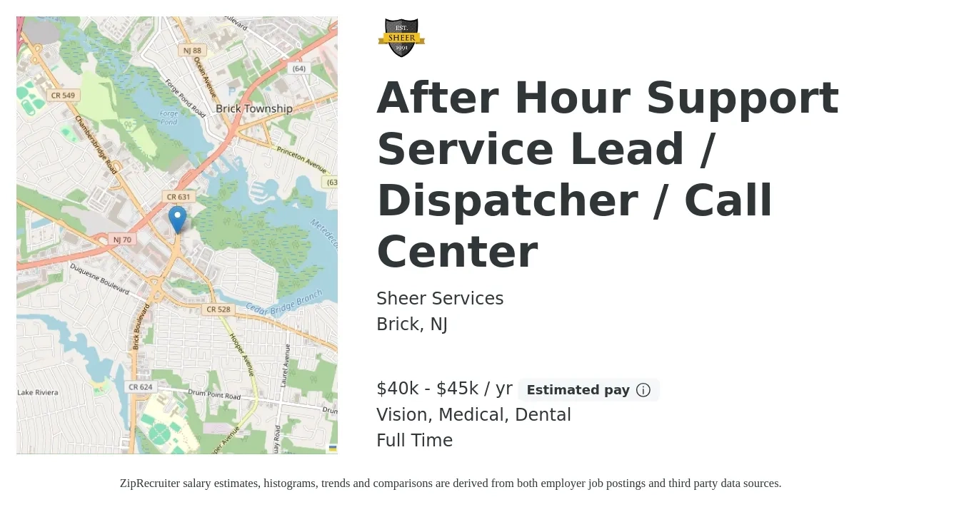 Sheer Services job posting for a After Hour Support Service Lead / Dispatcher / Call Center in Brick, NJ with a salary of $40,000 to $45,000 Yearly and benefits including dental, life_insurance, medical, pto, retirement, and vision with a map of Brick location.
