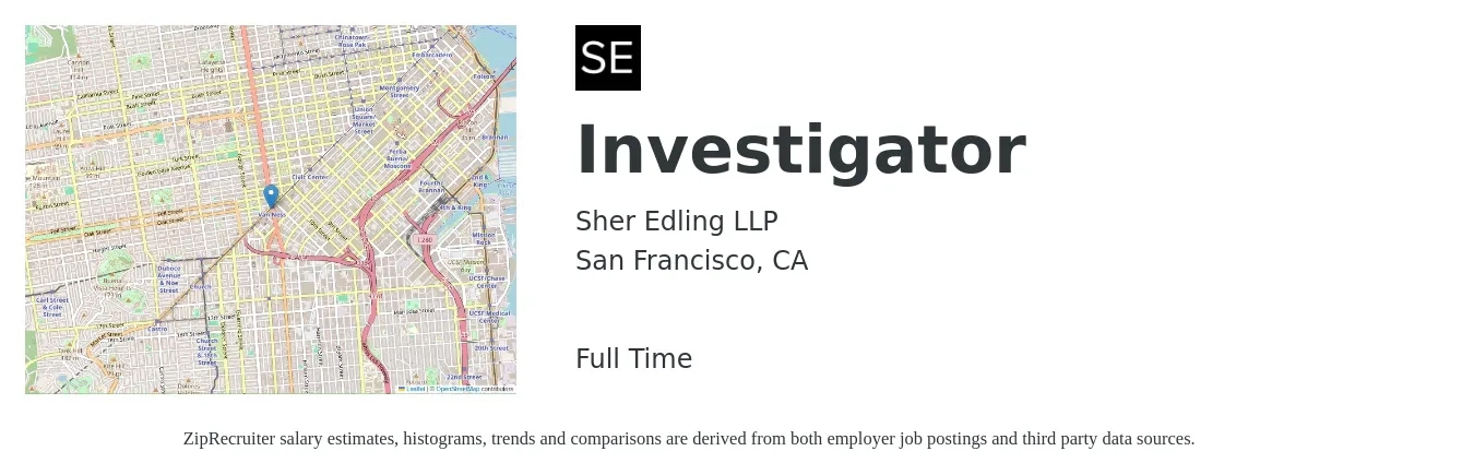 Sher Edling LLP job posting for a Investigator in San Francisco, CA with a salary of $61,900 to $116,100 Yearly with a map of San Francisco location.