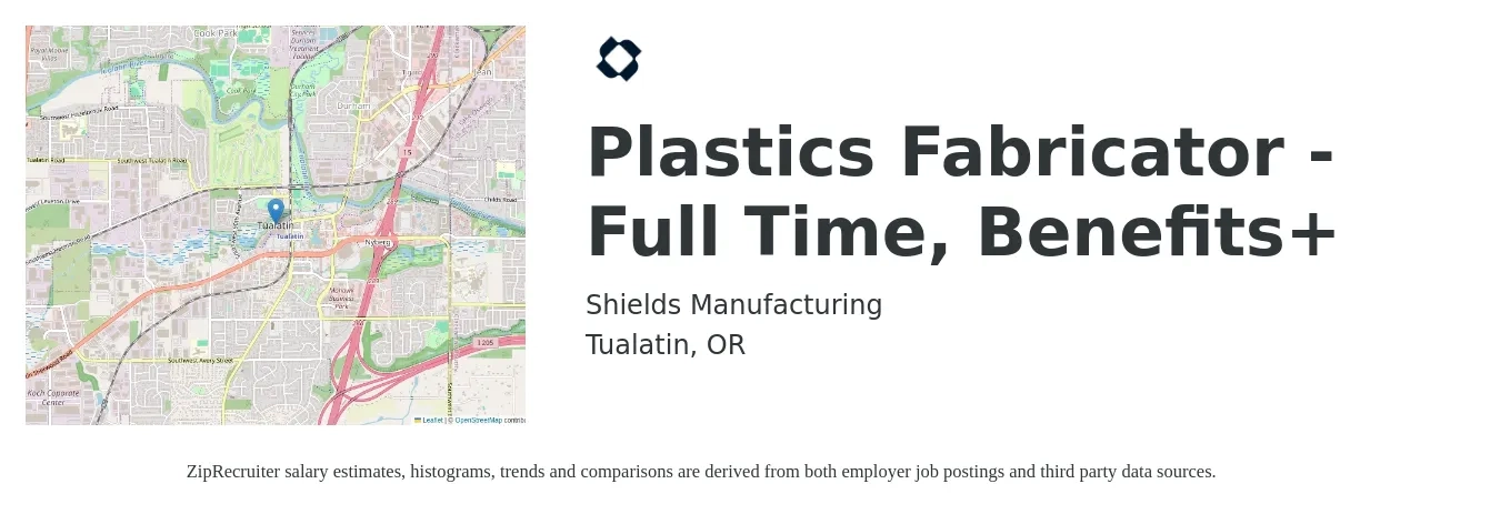 Shields Manufacturing job posting for a Plastics Fabricator - Full Time, Benefits+ in Tualatin, OR with a salary of $21 to $34 Hourly with a map of Tualatin location.
