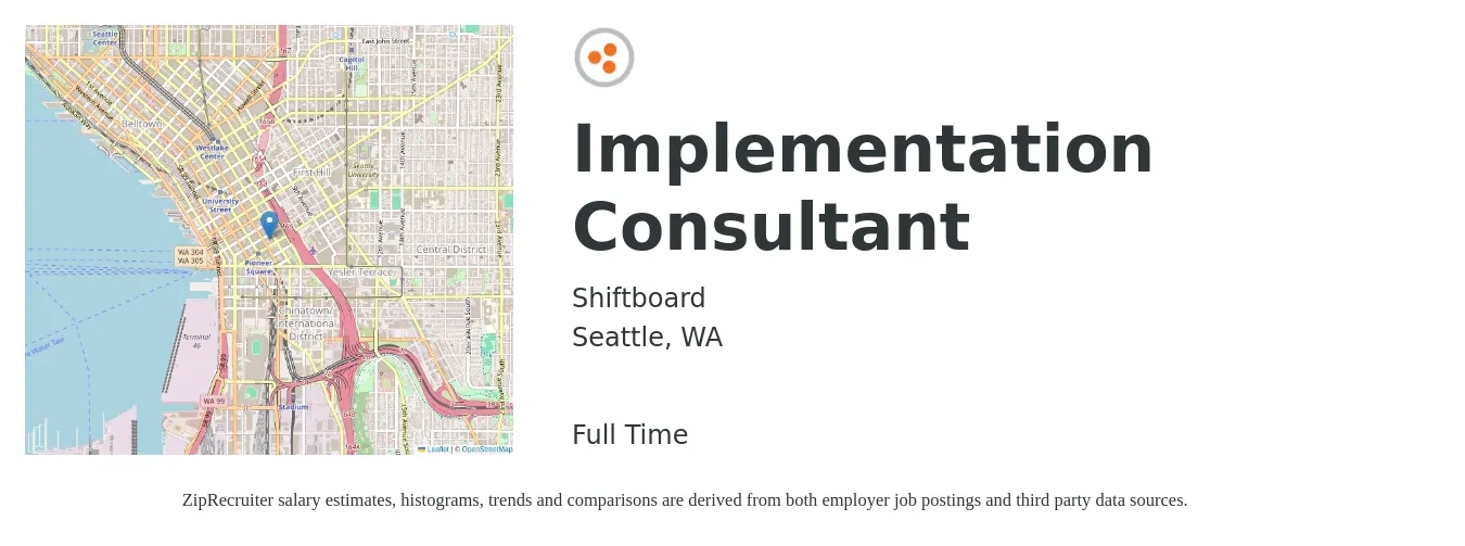 Shiftboard job posting for a Implementation Consultant in Seattle, WA with a salary of $83,100 to $168,400 Yearly with a map of Seattle location.