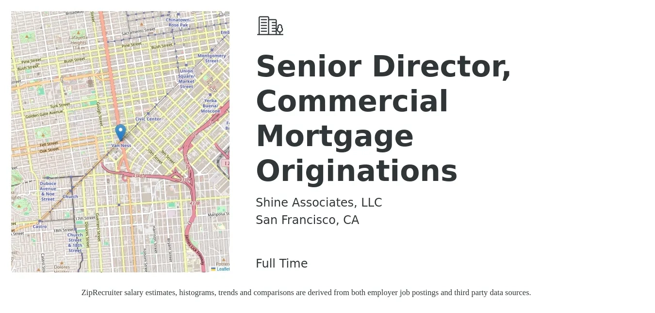 Shine Associates, LLC job posting for a Senior Director, Commercial Mortgage Originations in San Francisco, CA with a salary of $137,300 Yearly with a map of San Francisco location.