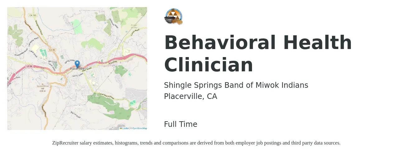 Shingle Springs Band of Miwok Indians job posting for a Behavioral Health Clinician in Placerville, CA with a salary of $63,000 to $106,000 Yearly with a map of Placerville location.
