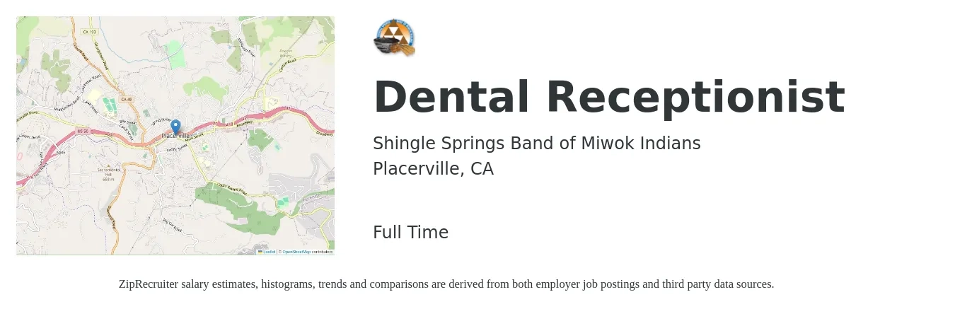 Shingle Springs Band of Miwok Indians job posting for a Dental Receptionist in Placerville, CA with a salary of $19 to $24 Hourly with a map of Placerville location.