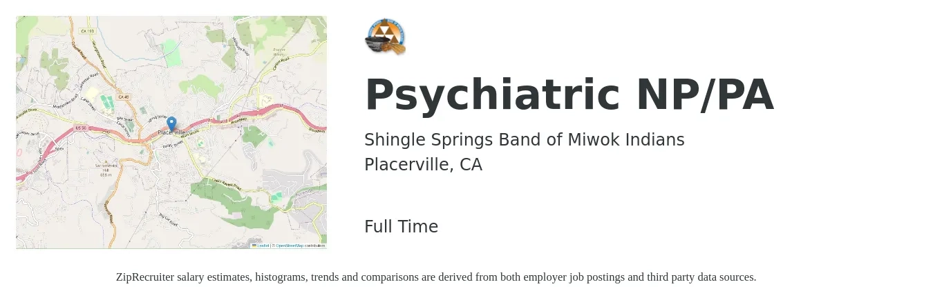 Shingle Springs Band of Miwok Indians job posting for a Psychiatric NP/PA in Placerville, CA with a salary of $149,000 to $200,000 Yearly with a map of Placerville location.