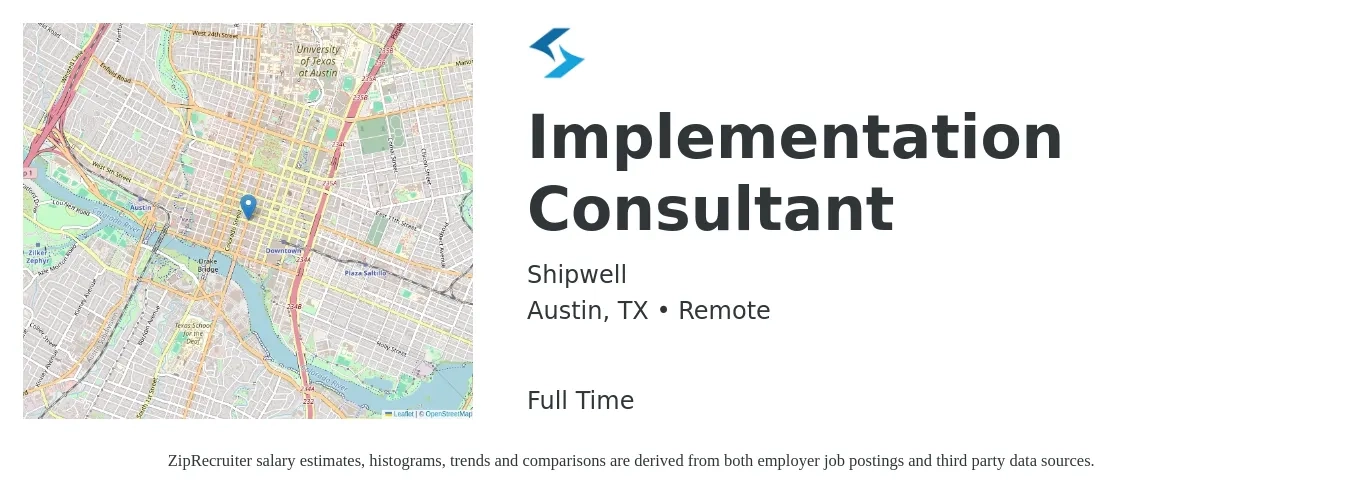 Shipwell job posting for a Implementation Consultant in Austin, TX with a salary of $72,400 to $146,700 Yearly with a map of Austin location.