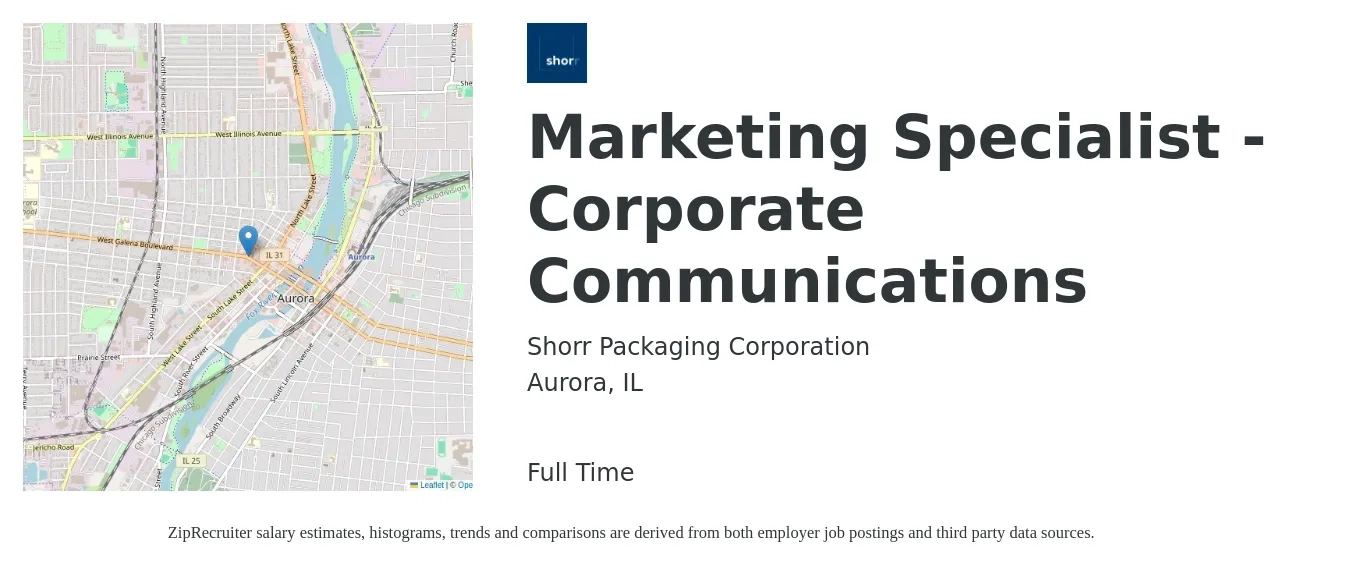 Shorr Packaging job posting for a Marketing Specialist - Corporate Communications in Aurora, IL with a salary of $26 to $50 Hourly with a map of Aurora location.