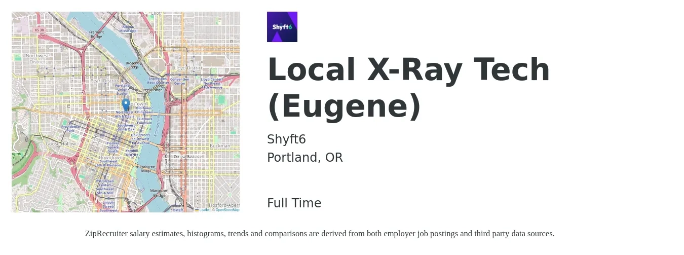 Shyft6 job posting for a Local X-Ray Tech (Eugene) in Portland, OR with a salary of $1,930 to $2,770 Weekly with a map of Portland location.