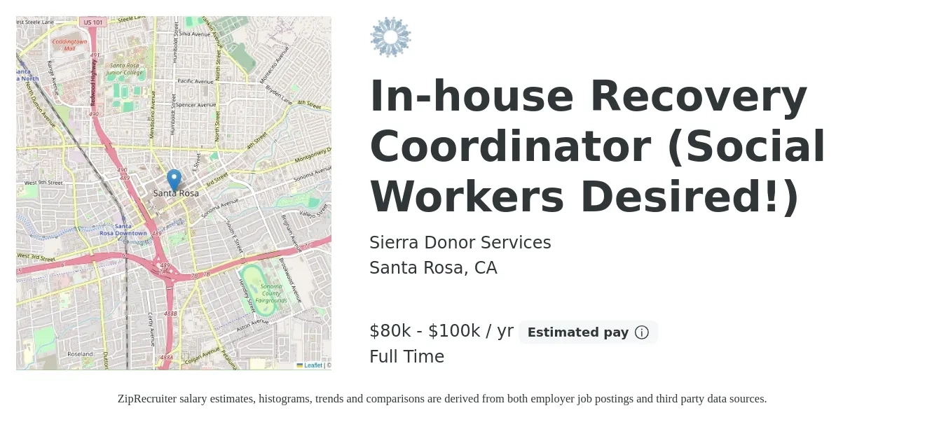 Sierra Donor Services job posting for a In-house Recovery Coordinator (Social Workers Desired!) in Santa Rosa, CA with a salary of $80,500 to $100,729 Yearly with a map of Santa Rosa location.