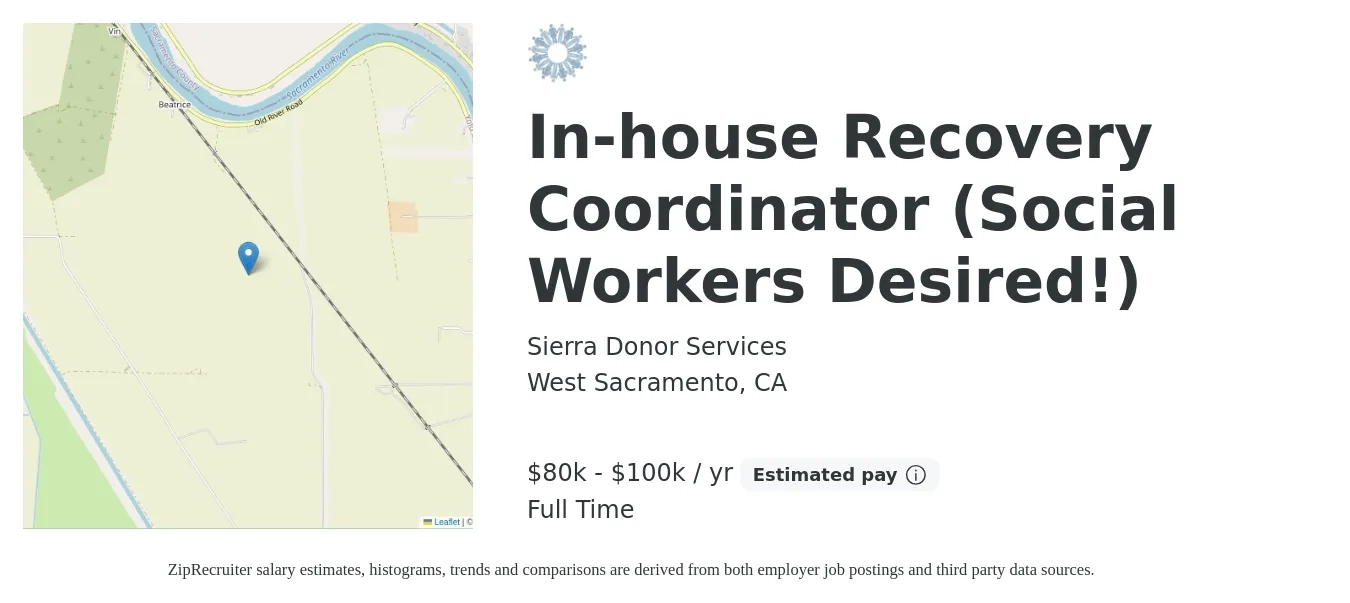 Sierra Donor Services job posting for a In-house Recovery Coordinator (Social Workers Desired!) in West Sacramento, CA with a salary of $80,500 to $100,729 Yearly with a map of West Sacramento location.